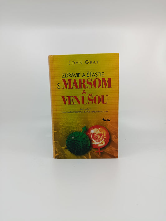 John Gray – Zdravie a šťastie s Marsom a Venušou