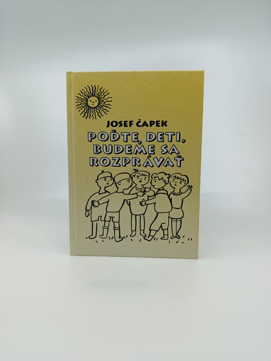 Josef Čapek – Poďte, deti, budeme sa rozprávať