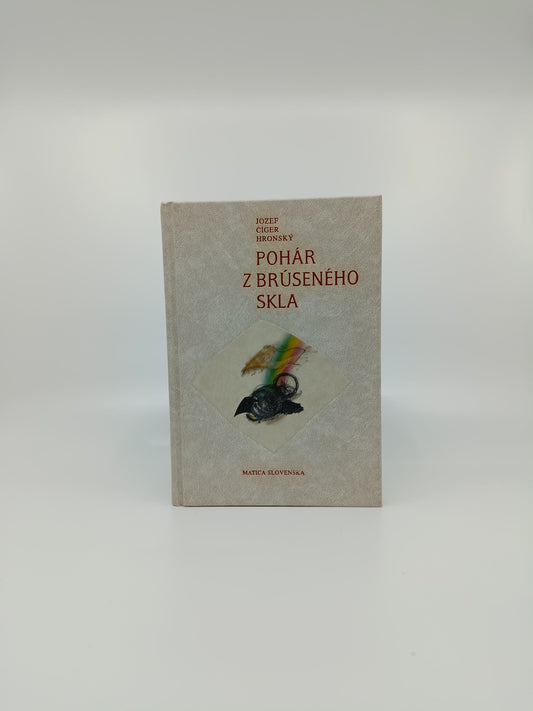 Jozef Cíger Hronský – Pohár z brúseného skla