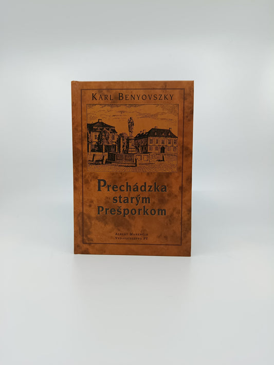 Karl Benyovszky – Prechádzka starým Prešporkom