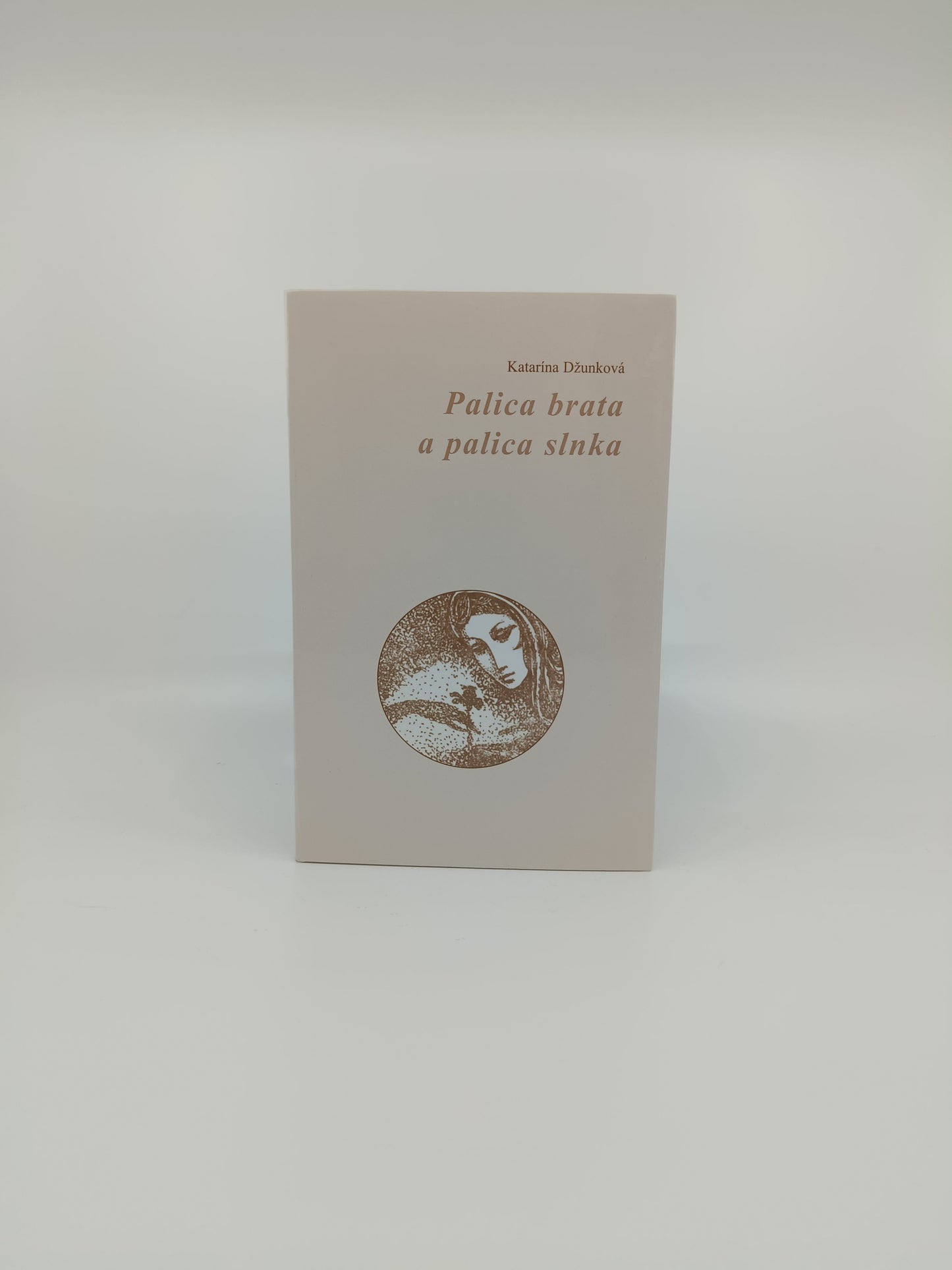 Katarína Džunková – Palica brata a palica slnka