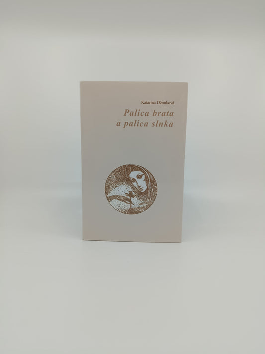 Katarína Džunková – Palica brata a palica slnka