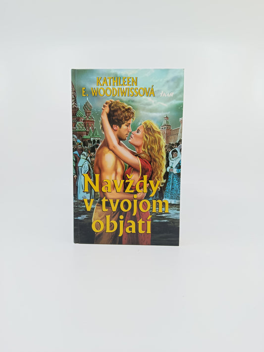Kathleen E. Woodiwissová – Navždy v tvojom objatí