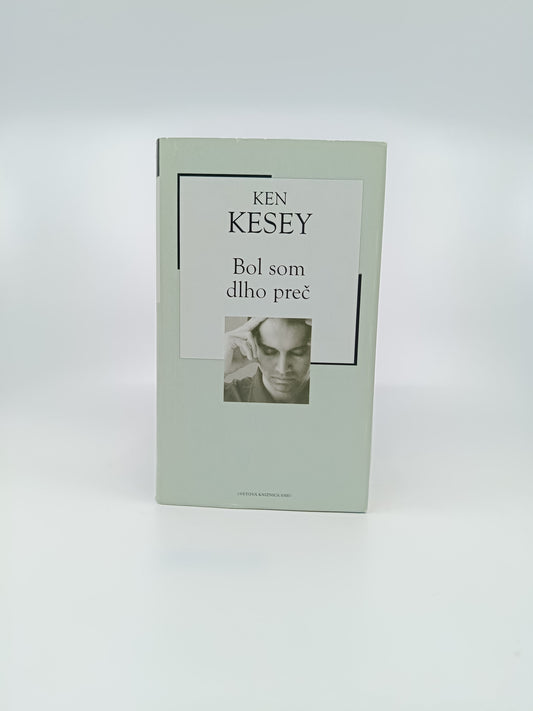 Ken Kesey – Bol som dlho preč