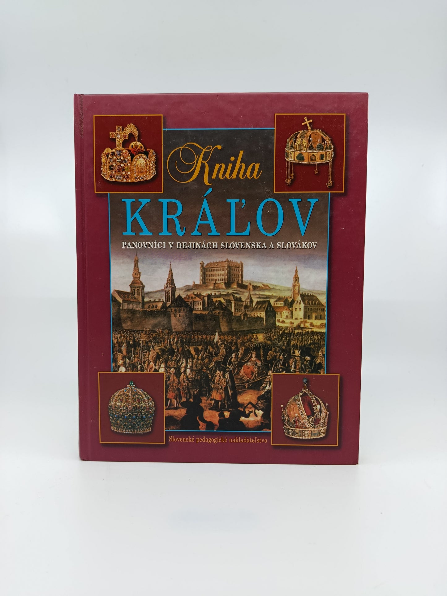 Kniha kráľov – Panovníci v dejinách Slovenska a Slovákov