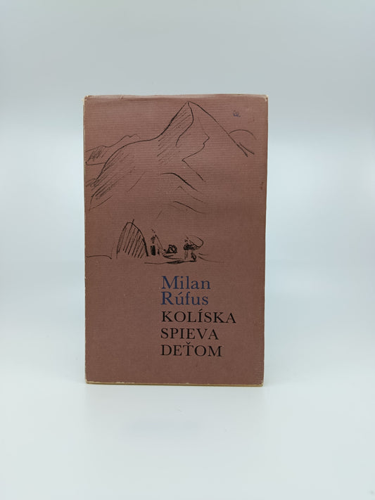 Kolíska spieva deťom – Milan Rúfus