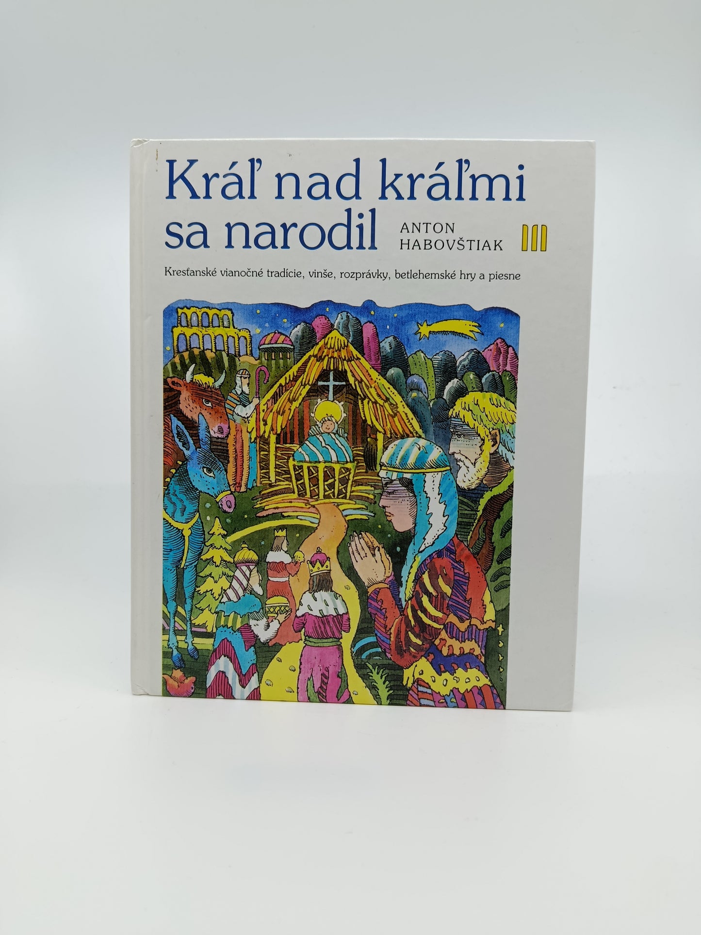 Kráľ nad kráľmi sa narodil – Anton Habovštiak