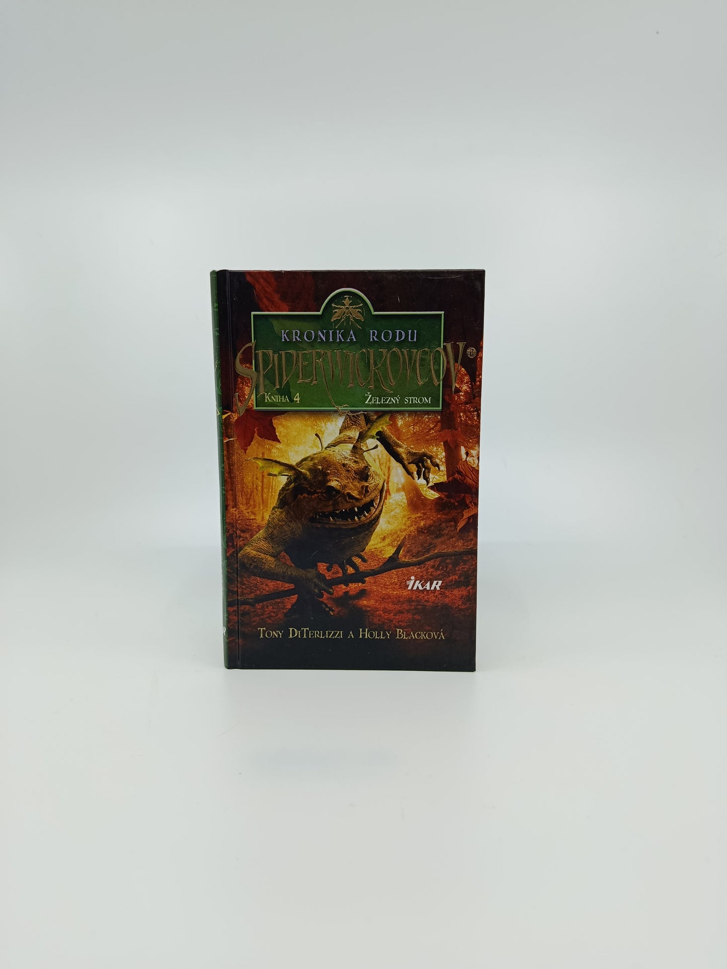 Kronika rodu Spiderwickovcov – Kniha 4: Železný strom Tony DiTerlizzi & Holly Blacková