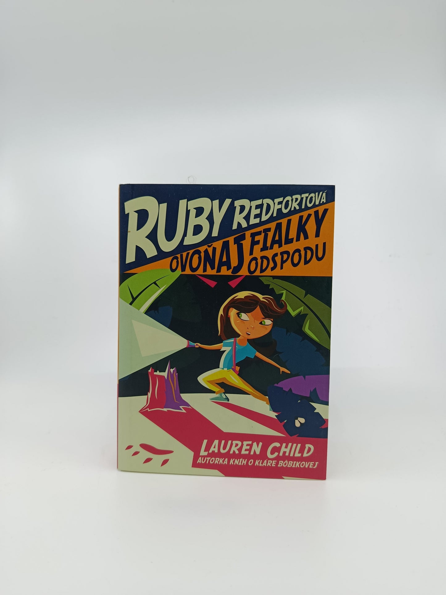 Lauren Child – Ruby Redfortová: Ovoňaj fialky odspodu