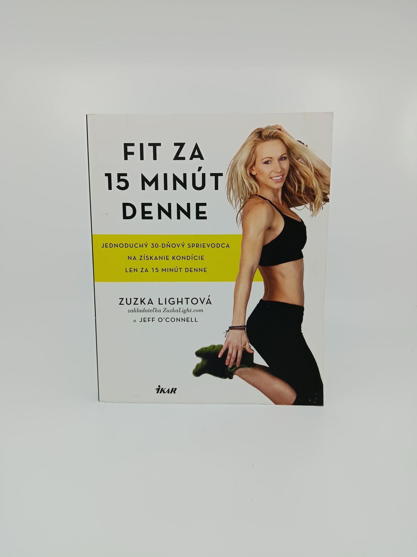 Zuzka Lightová, Jeff O’Connell – Fit za 15 minút denne