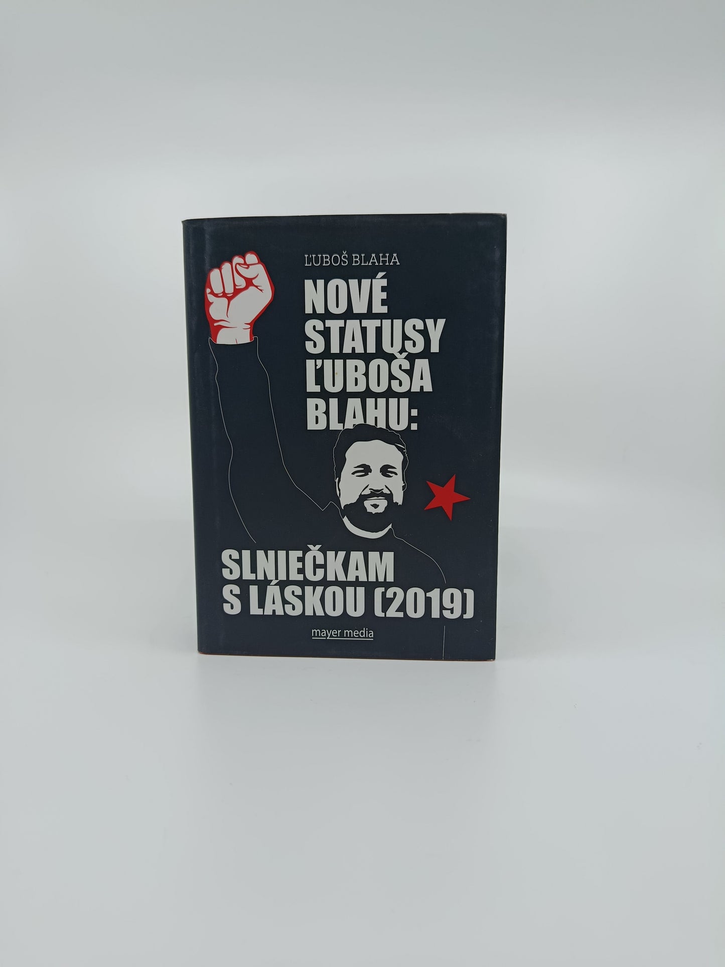 Ľuboš Blaha – Nové statusy Ľuboša Blahu: Slniečkam s láskou (2019)