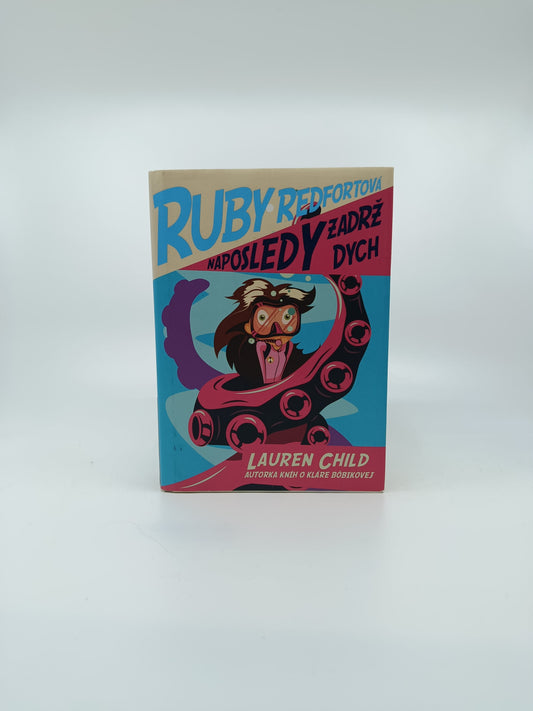 Lauren Child – Ruby Redfortová: Naposledy zadrž dych