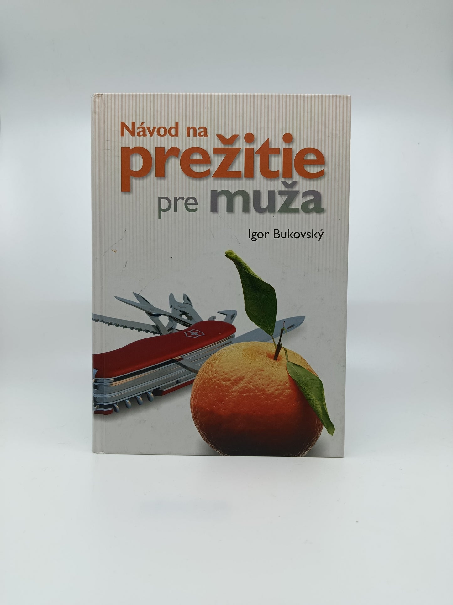 Návod na prežitie pre muža – Igor Bukovský