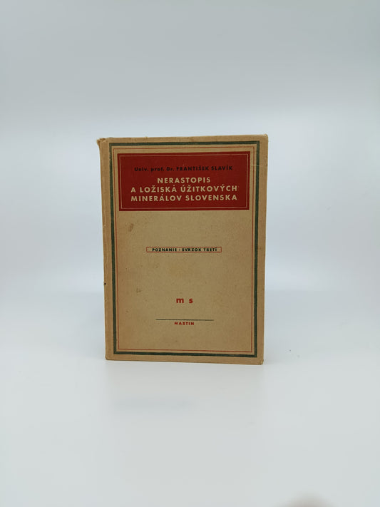 Nerastopis a ložiská úžitkových minerálov Slovenska – František Slavík