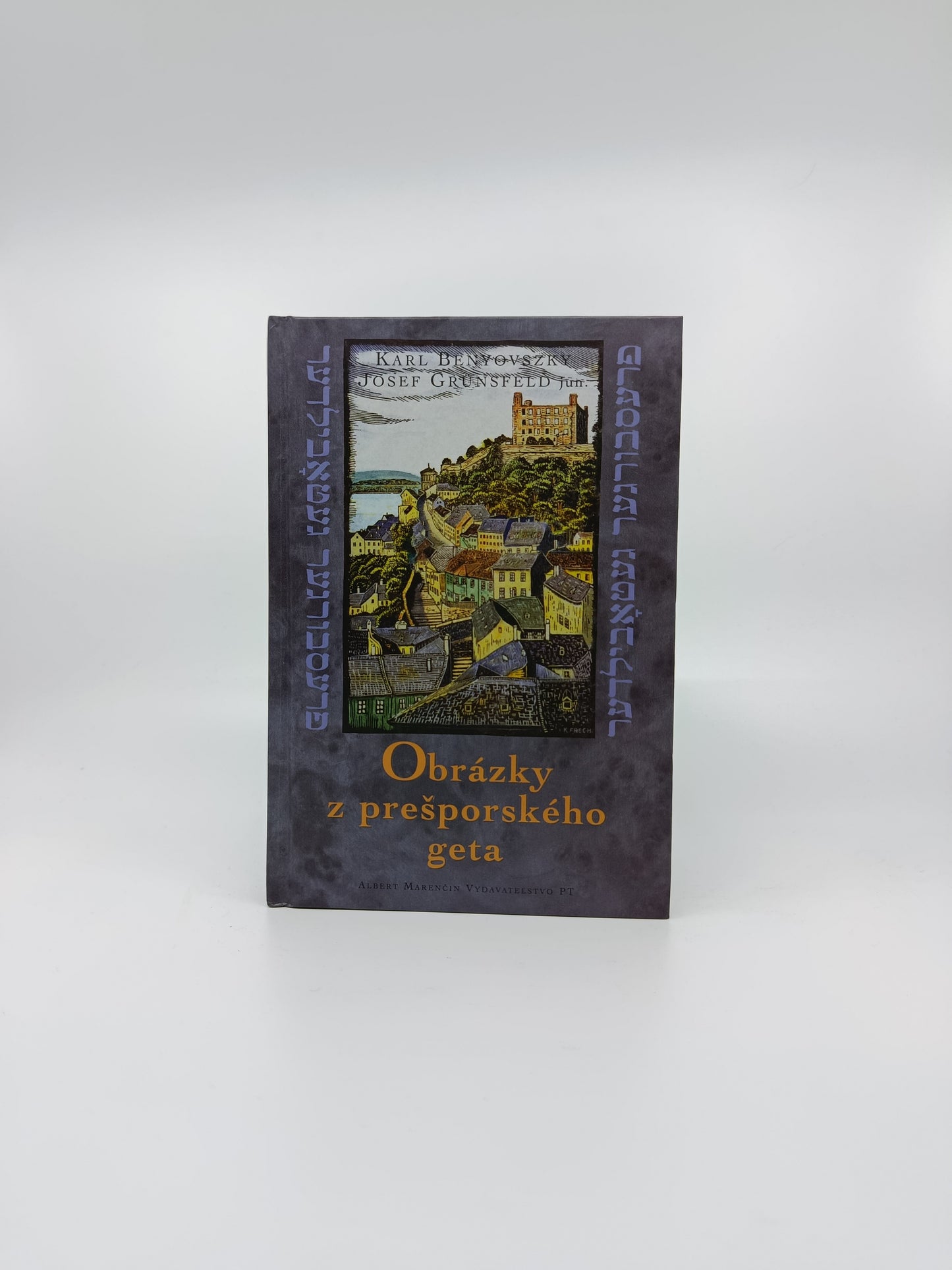Karl Benyovszky, Josef Grunsfeld – Obrázky z prešporského geta