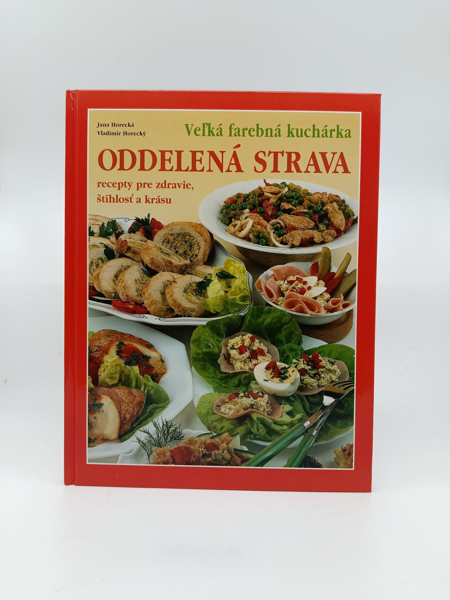 Veľká farebná kuchárka: Oddelená strava - Jana Horecká a Vladimír Horecký