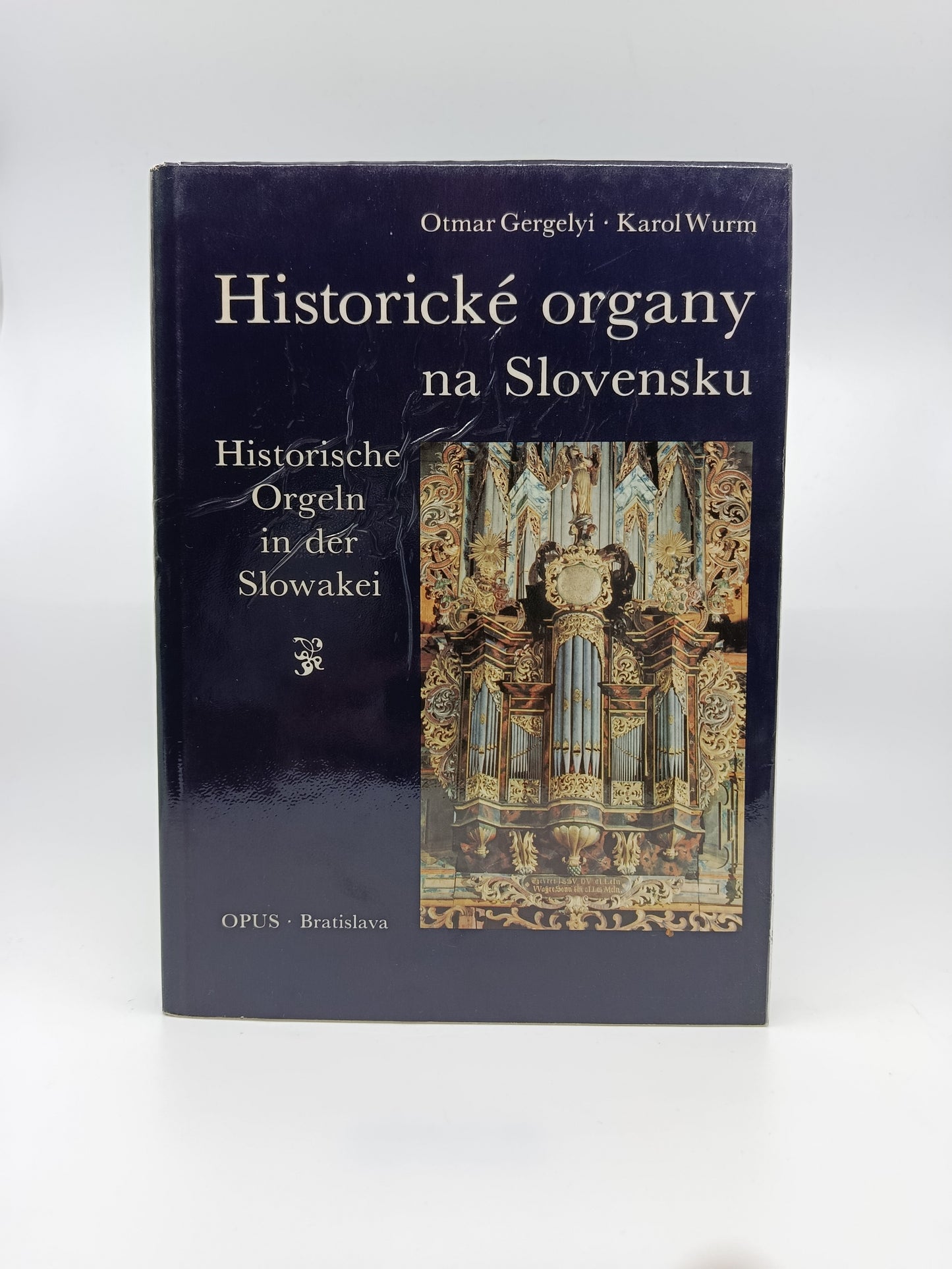 Otmar Gergelyi, Karol Wurm – Historické organy na Slovensku / Historische Orgeln in der Slowakei
