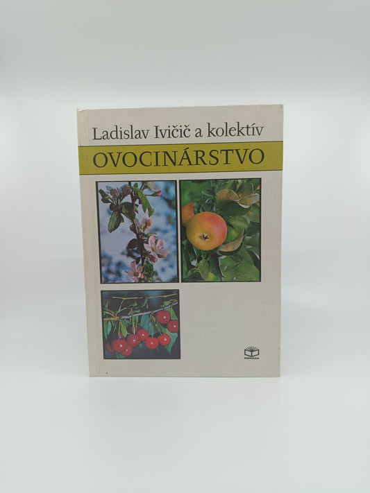 Ovocinárstvo – Ladislav Ivičič a kolektív