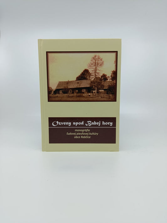 Ozveny spod Babej hory – monografia ľudovej piesňovej kultúry obce Rabčice