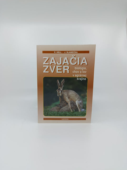 P. Hell, J. Slamečka – Zajačia zver: biológia, chov a lov v agrárnej krajine