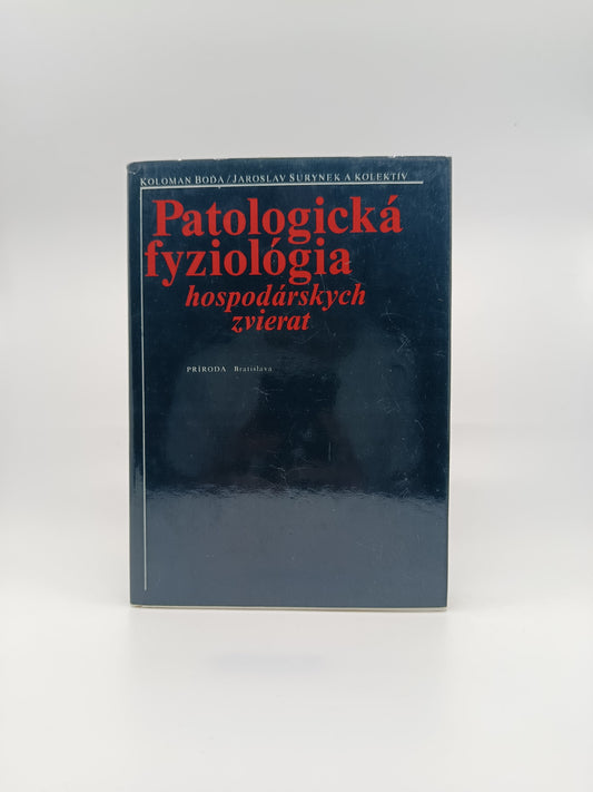 Patologická fyziológia hospodárskych zvierat – Koloman Boda, Jaroslav Surynek