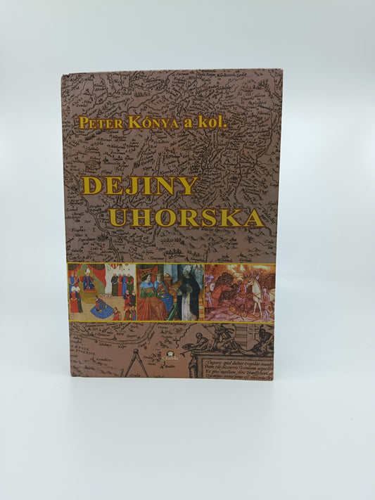 Peter Kónya a kol. – Dejiny Uhorska