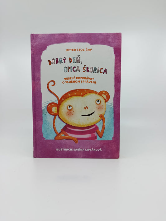 Peter Stoličný – Dobrý deň, opica Škorica