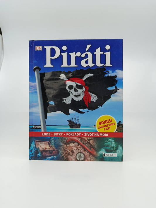 Piráti – Lode, bitky, poklady, život na mori