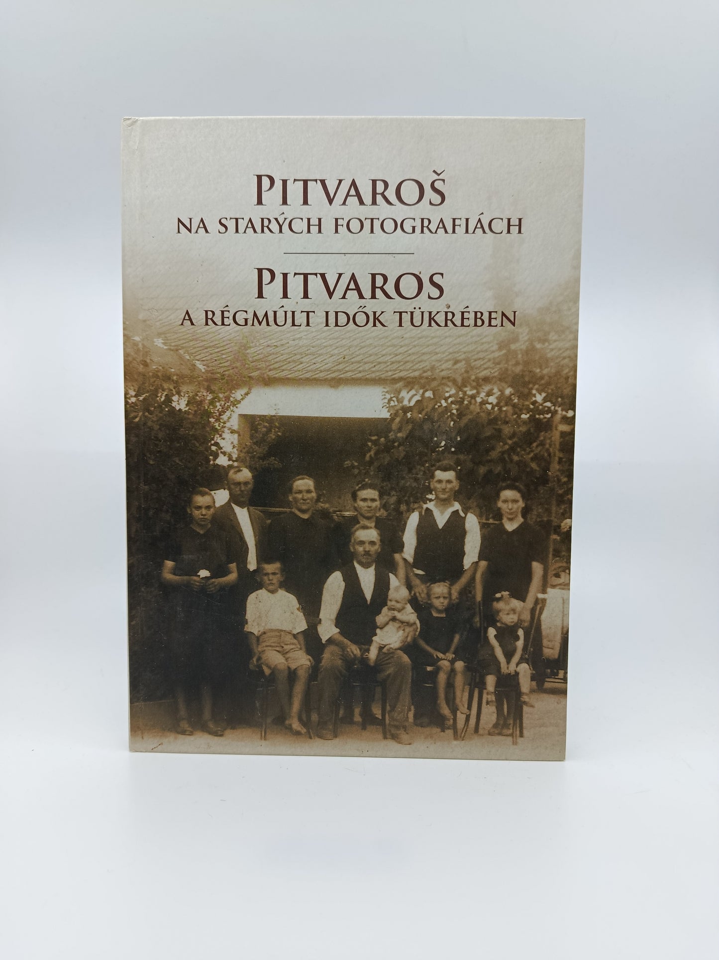 Pitvaroš na starých fotografiách / Pitvaros a régmúlt idők tükrében