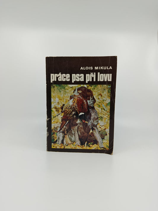 🐾 Práce psa při lovu – Alois Mikula