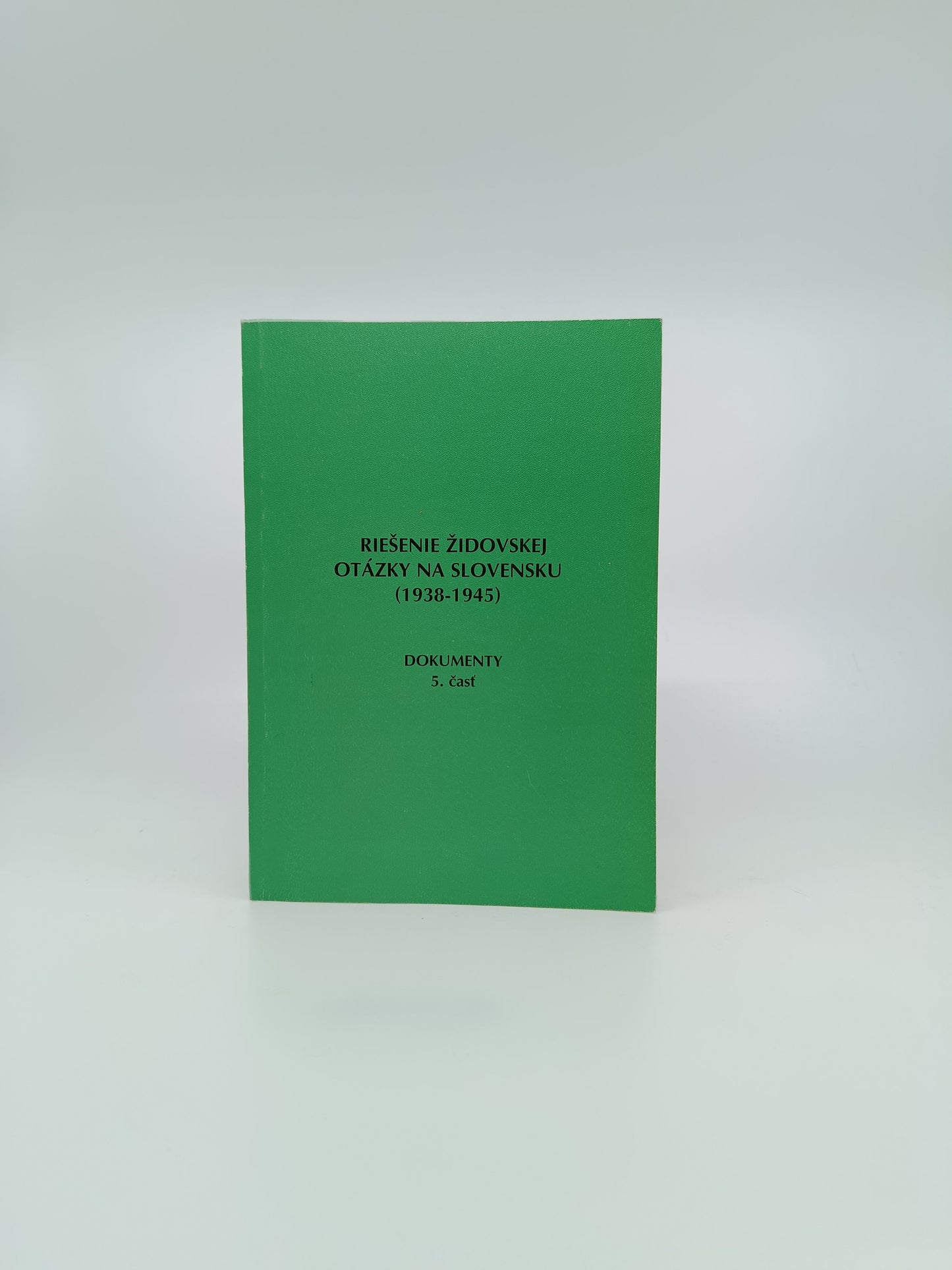 Riešenie židovskej otázky na Slovensku (1938–1945) – Dokumenty, 5. časť