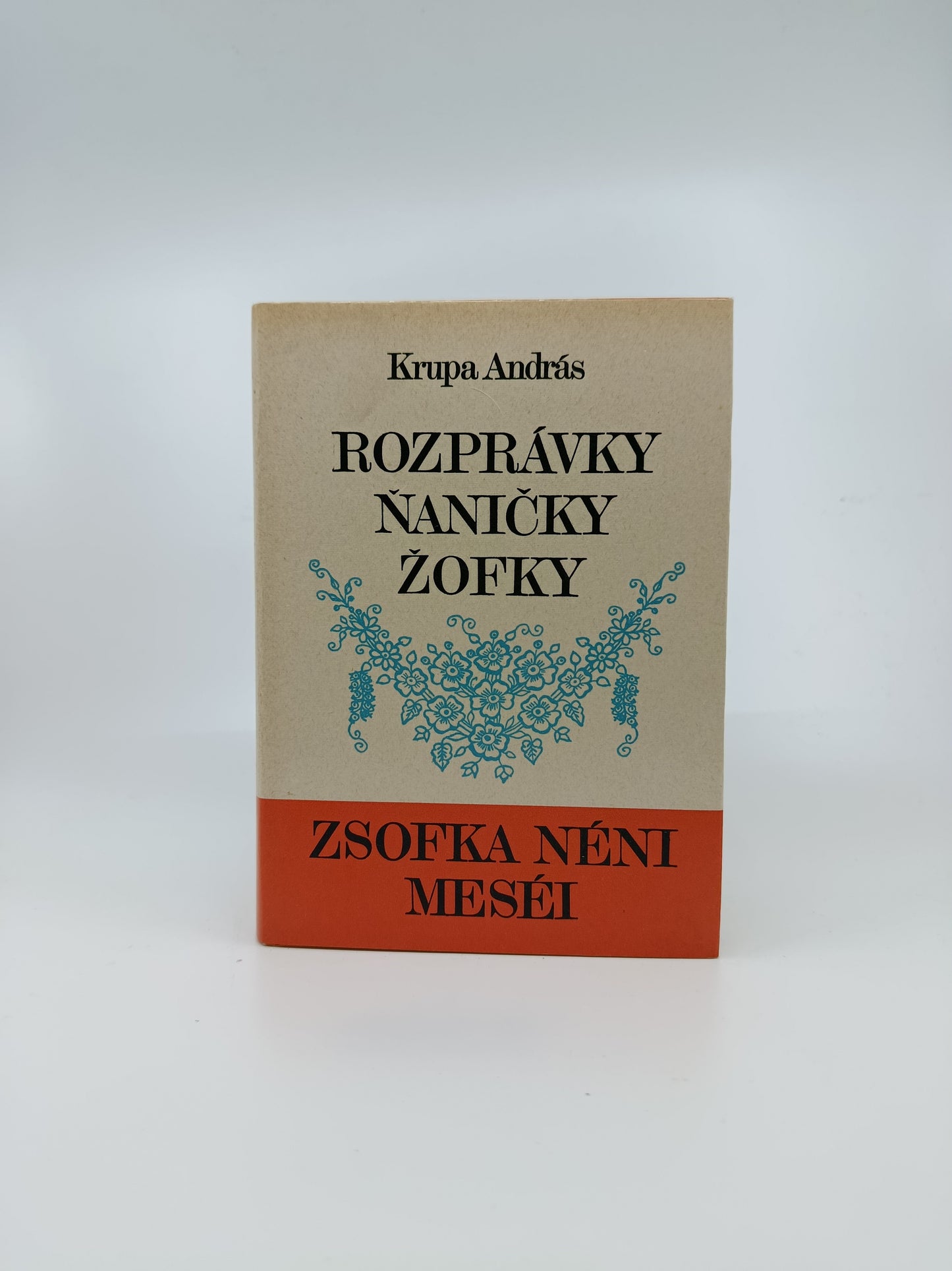 Rozprávky ňaničky Žofky – Krupa András