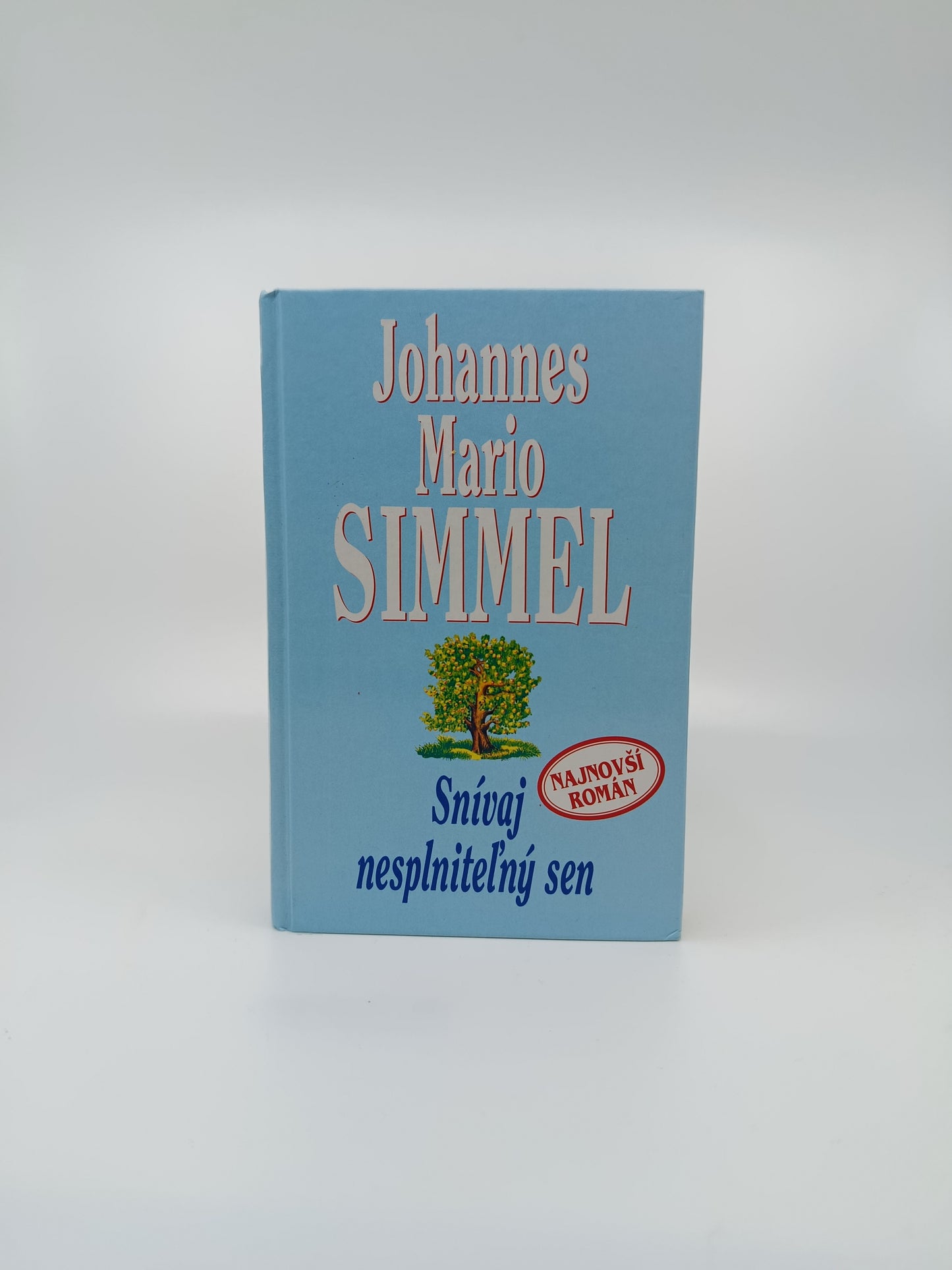 Johannes Mario Simmel – Snívaj nesplniteľný sen