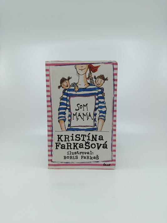 Som mama – Kristína Farkašová