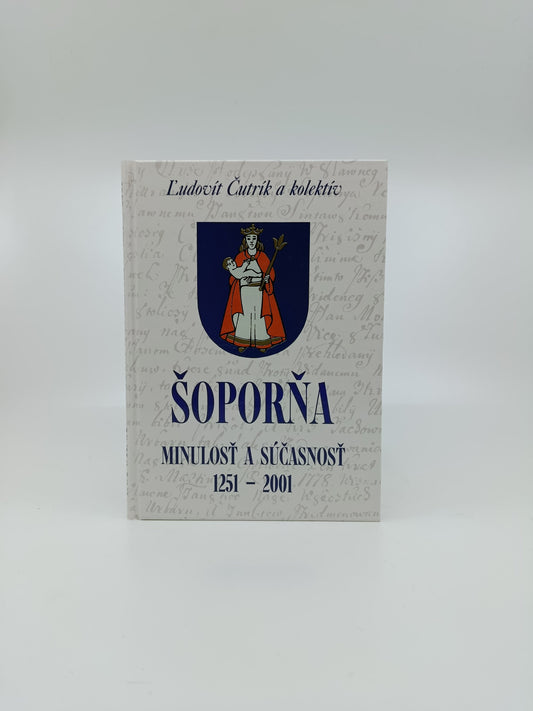 Šoporňa: Minulosť a súčasnosť 1251 – 2001 – Ľudovít Čutrik a kolektív