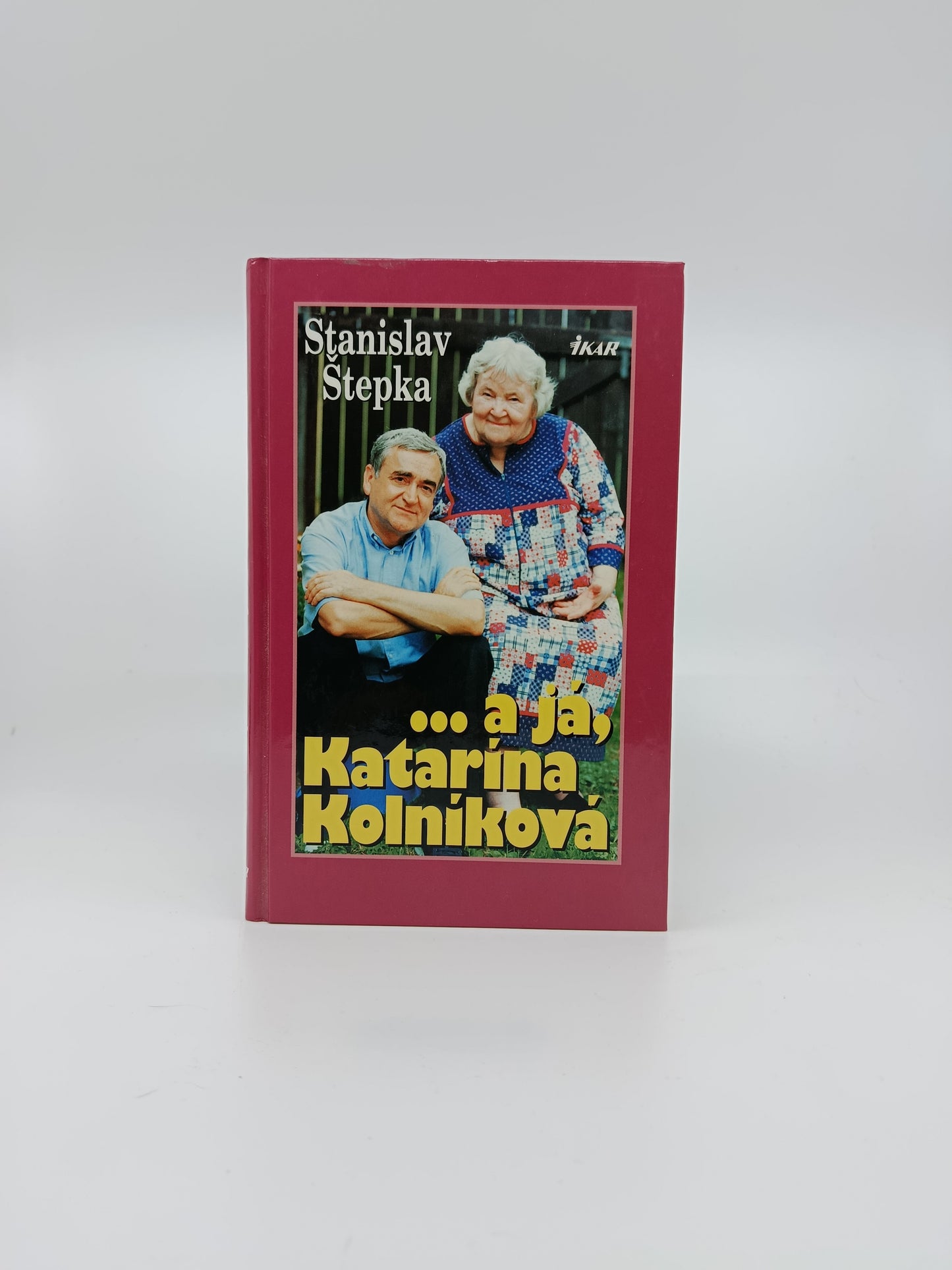 Stanislav Štepka – …a ja, Katarína Kolníková