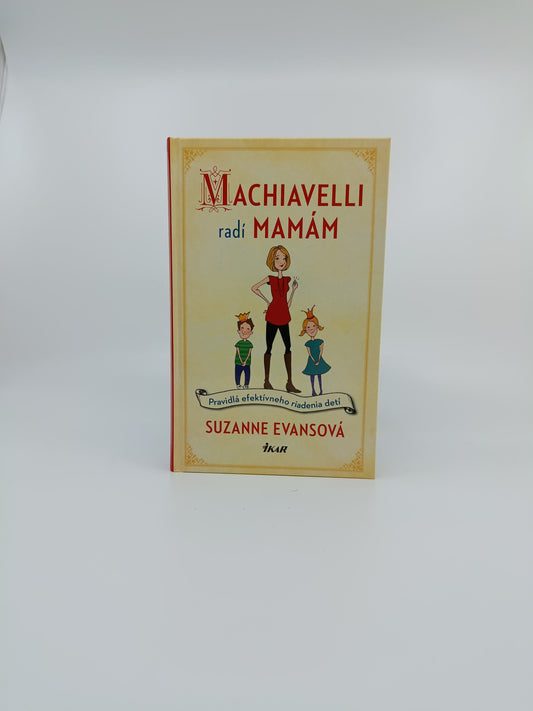 Suzanne Evansová – Machiavelli radí mamám