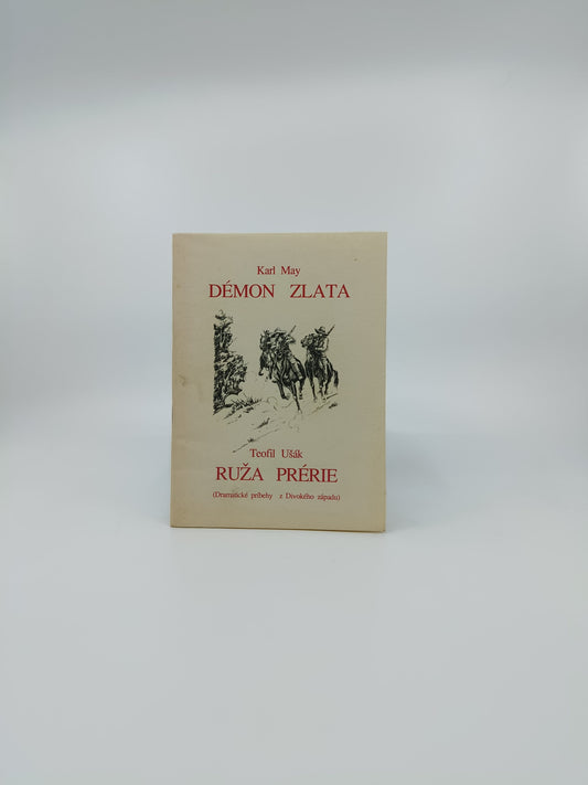 Karl May – Démon zlata / Teofil Ušák – Ruža prérie