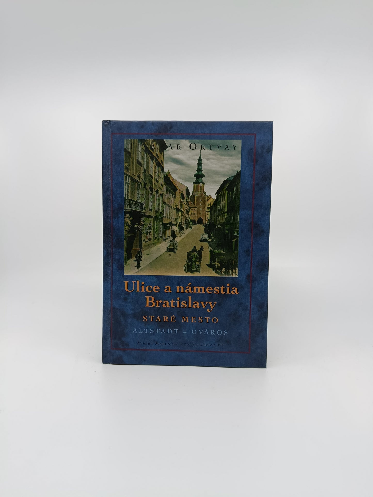Tivadar Ortvay – Ulice a námestia Bratislavy: Staré Mesto