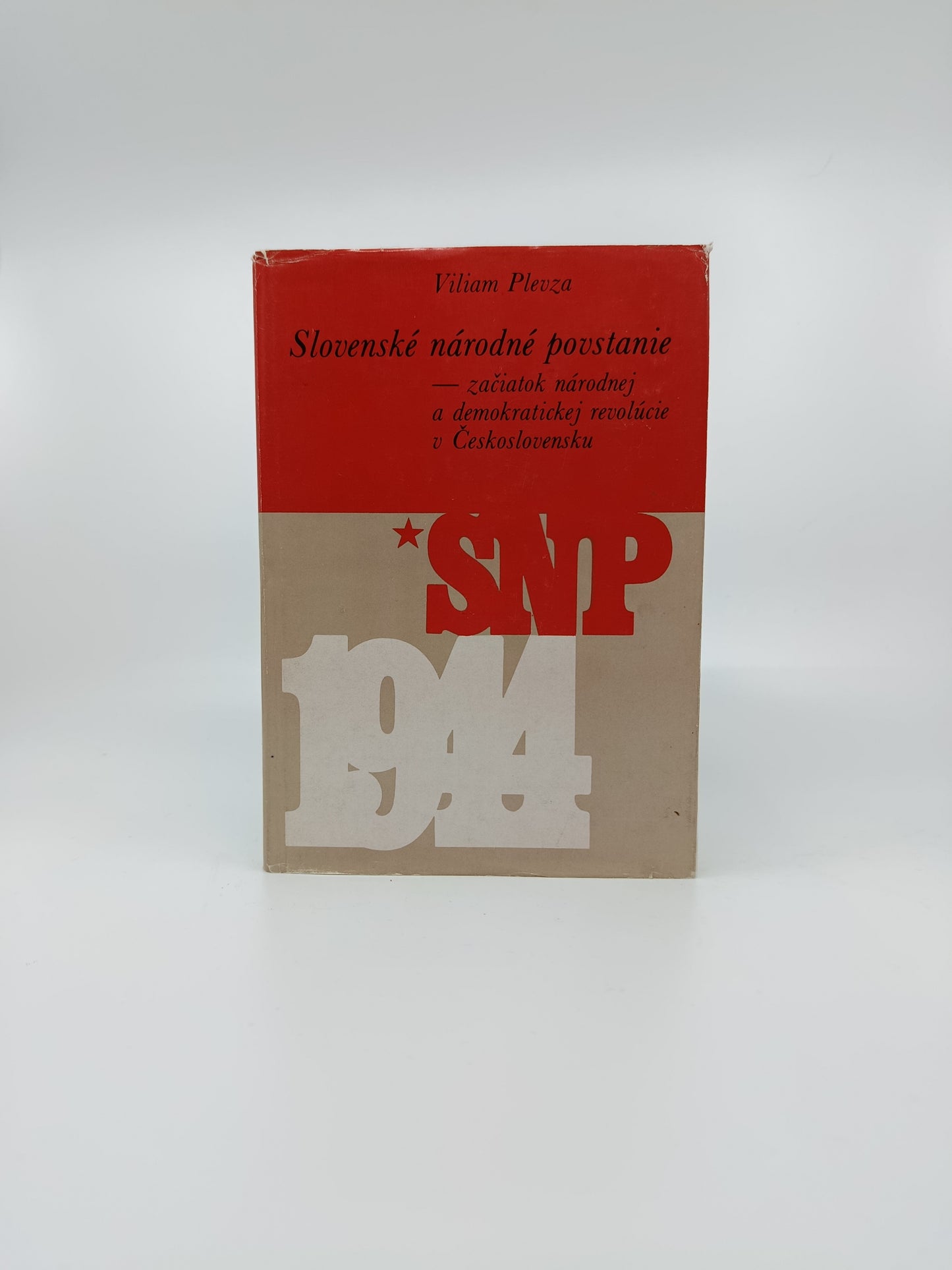 Viliam Plevza – Slovenské národné povstanie: začiatok národnej a demokratickej revolúcie v Československu