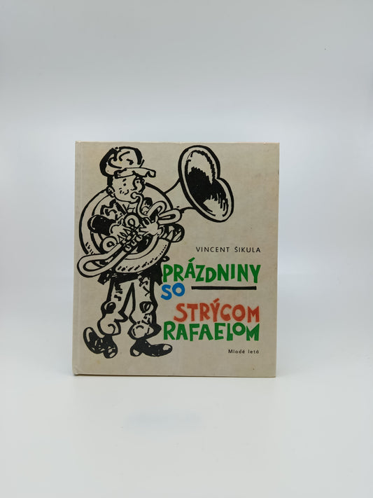 Vincent Šikula – Prázdniny so strýcom Rafaelom