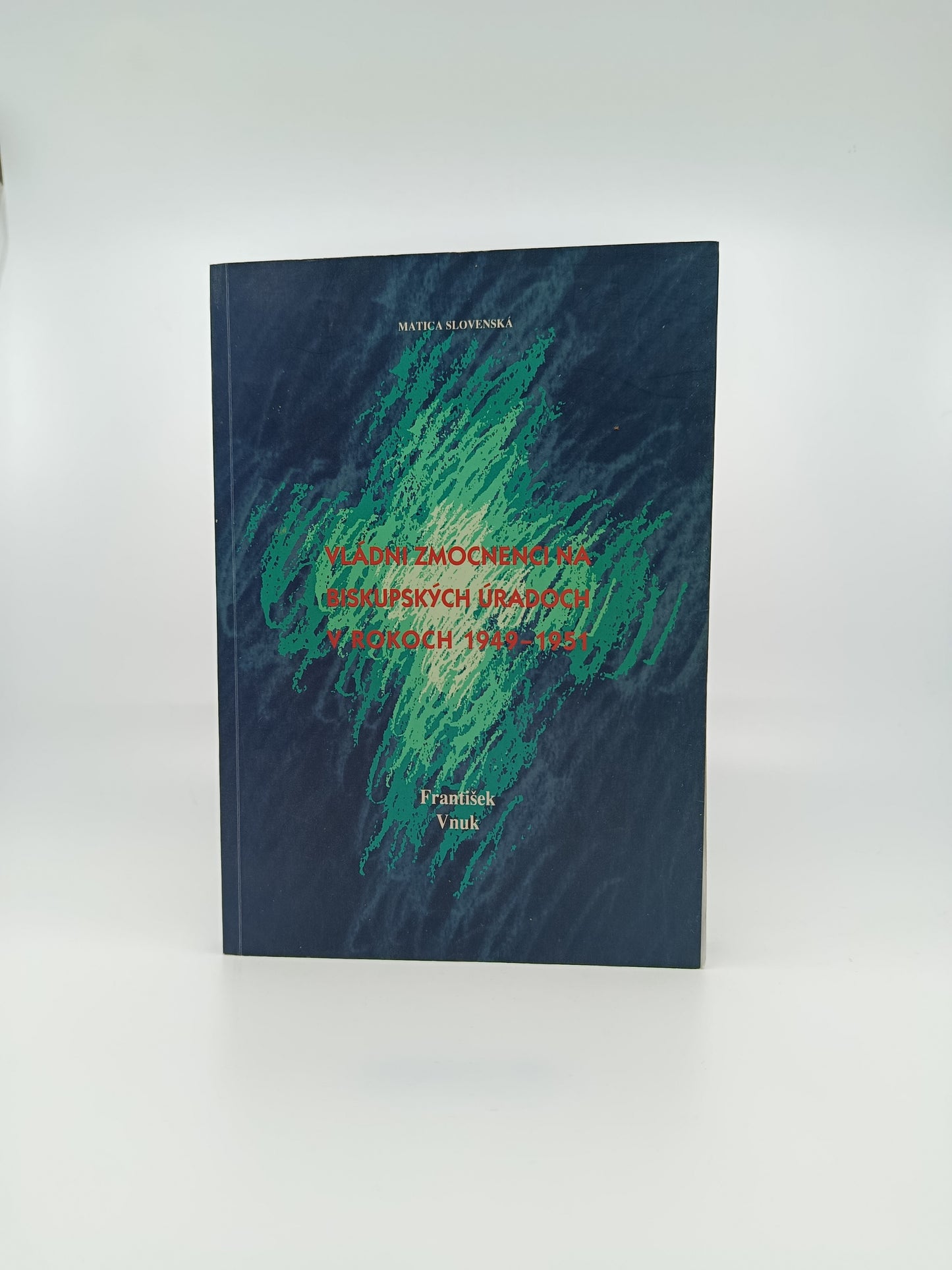 František Vnuk – Vládni zmocnenci na biskupských úradoch v rokoch 1949–1951