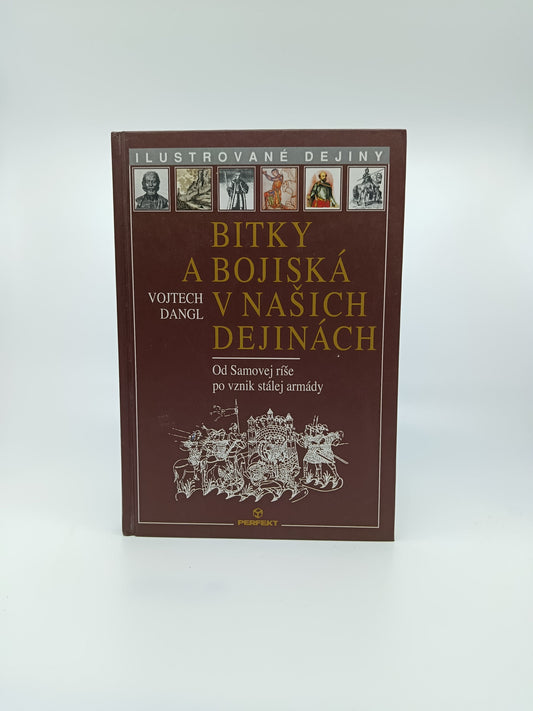 Vojtech Dangl – Bitky a bojiská v našich dejinách