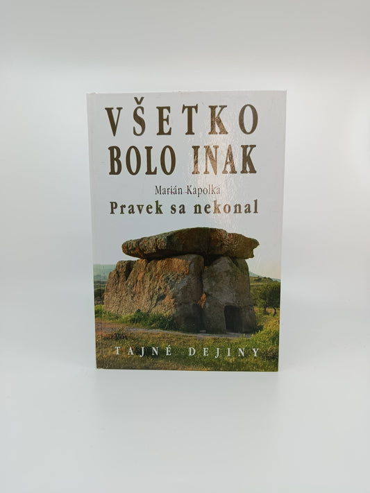 Marián Kapolka – Všetko bolo inak: Pravek sa nekonal