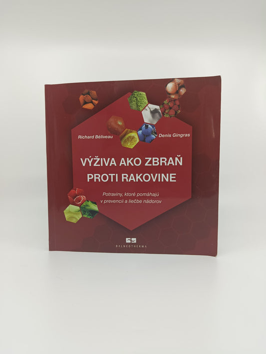 Výživa ako zbraň proti rakovine – Richard Béliveau, Denis Gingras
