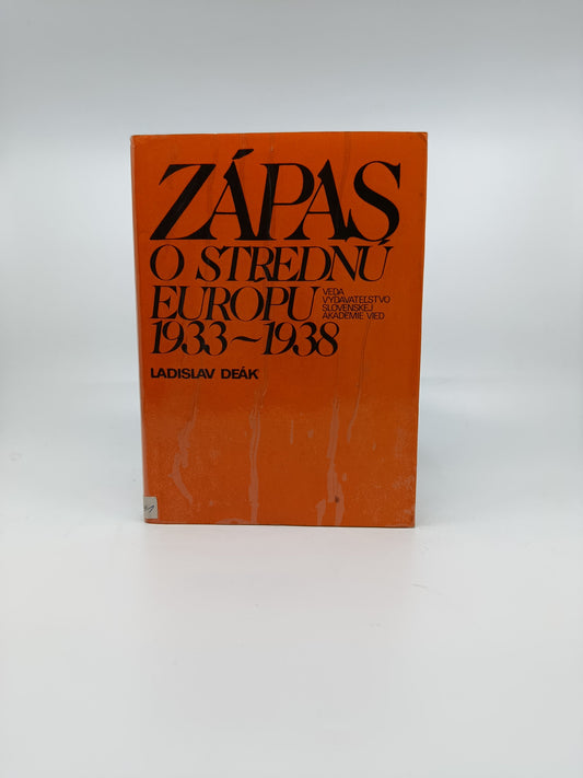 Ladislav Deák – Zápas o strednú Európu 1933–1938