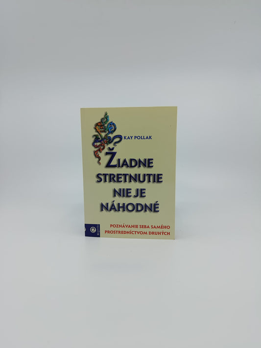 Žiadne stretnutie nie je náhodné – Kay Pollak