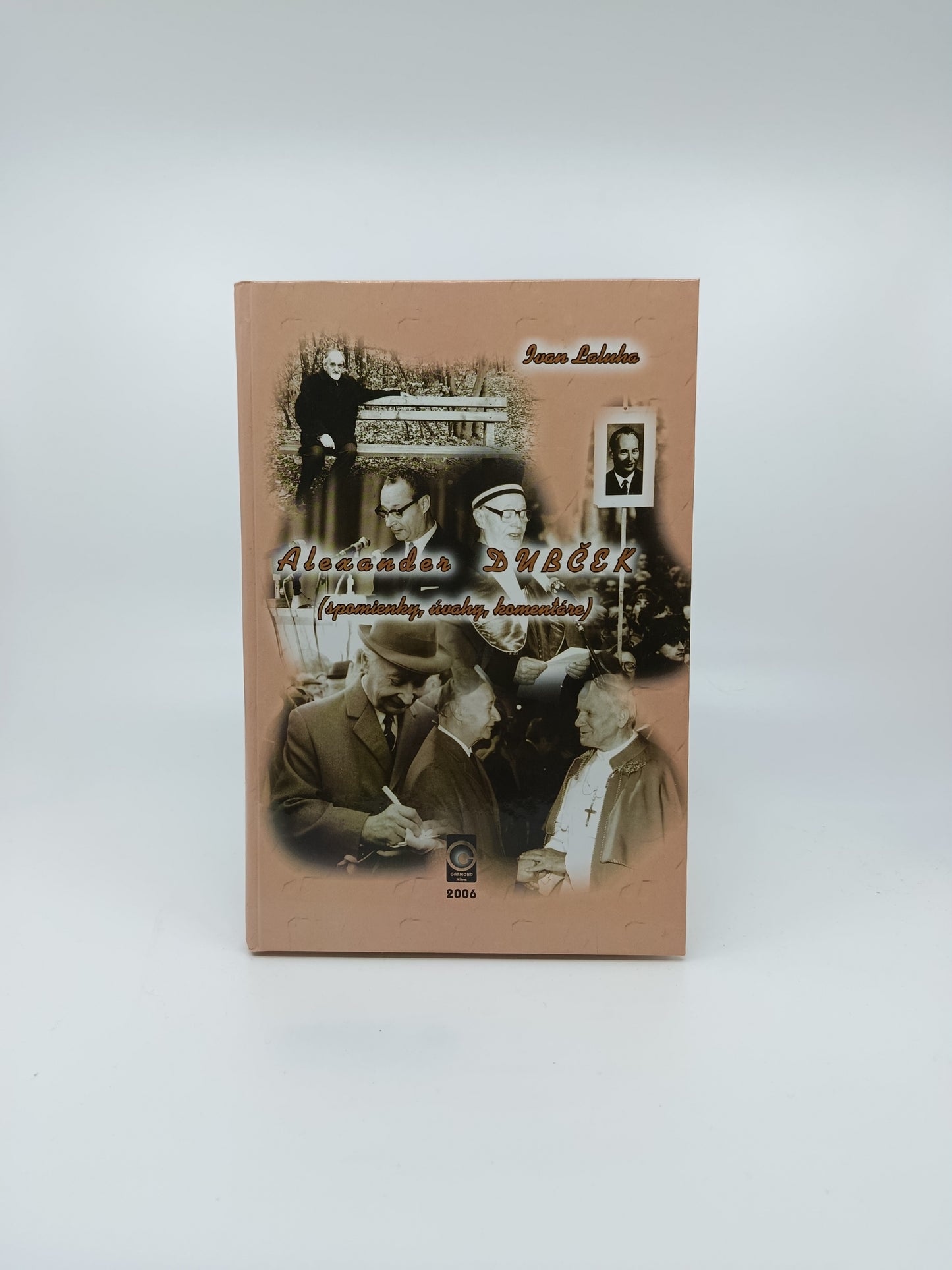 Ivan Laluha – Alexander Dubček (spomienky, úvahy, komentáre)